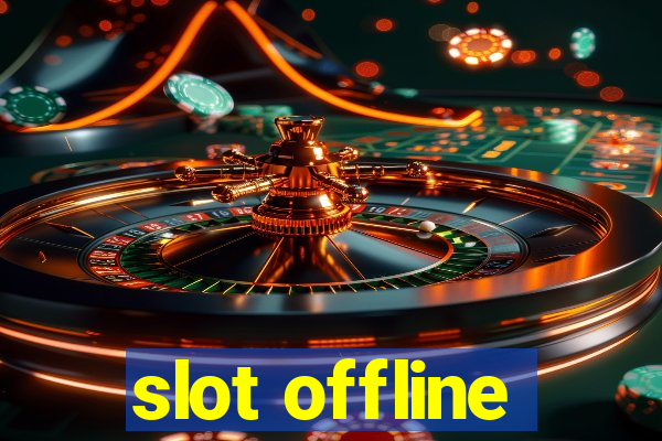 slot offline