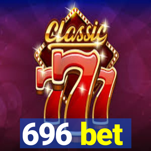 696 bet