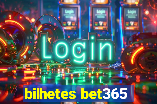 bilhetes bet365