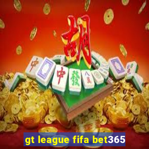 gt league fifa bet365