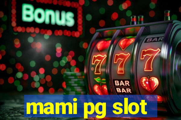 mami pg slot