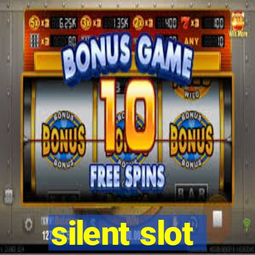 silent slot