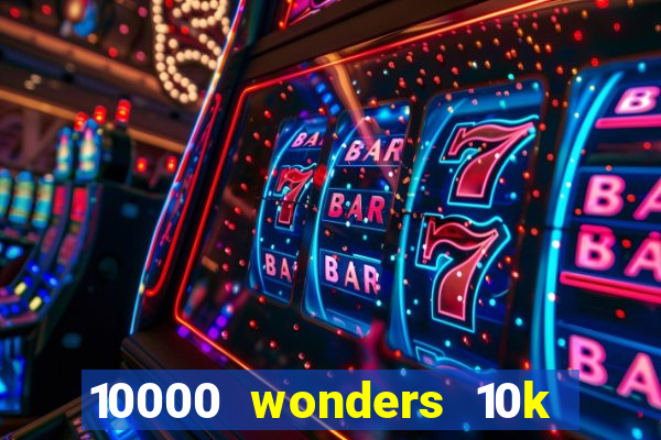 10000 wonders 10k ways slot free play