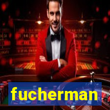 fucherman