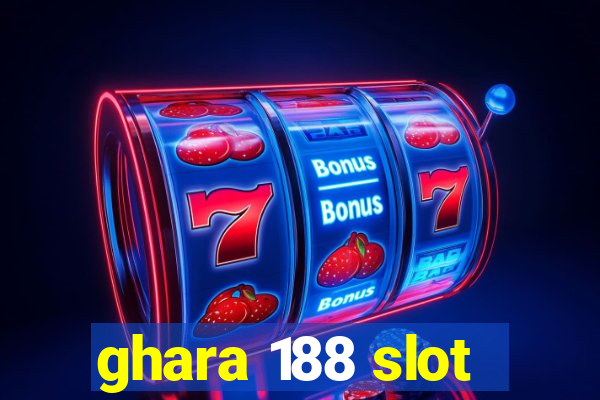 ghara 188 slot