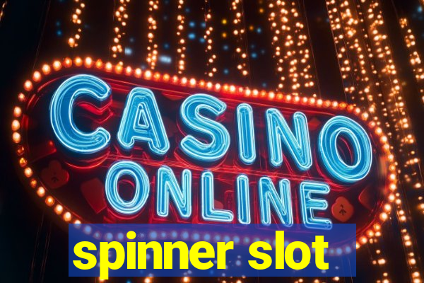 spinner slot