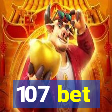 107 bet