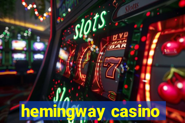 hemingway casino