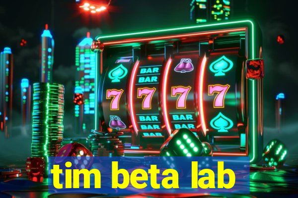 tim beta lab