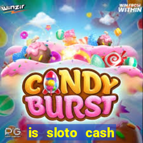 is sloto cash casino legit