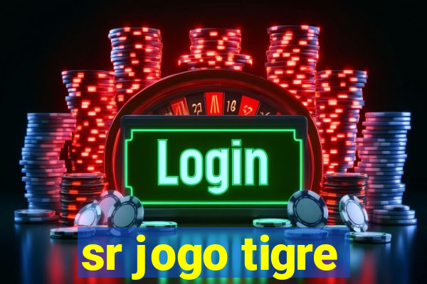 sr jogo tigre