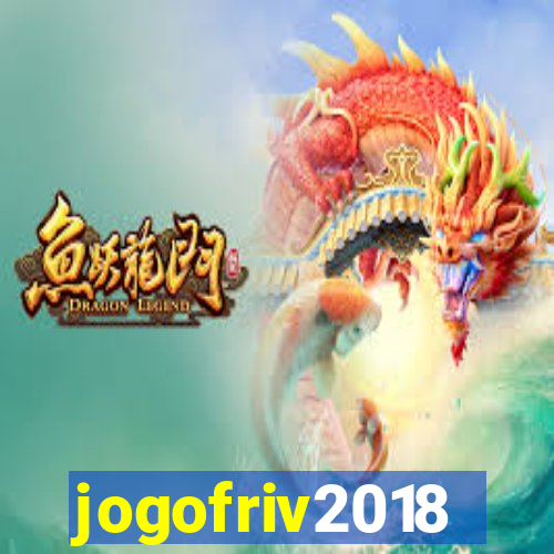 jogofriv2018