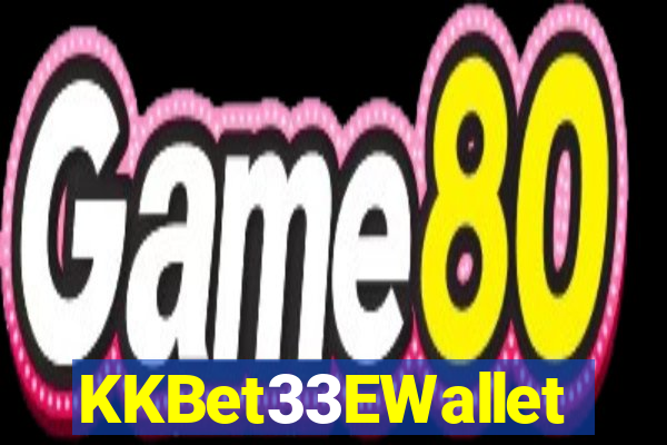 KKBet33EWallet