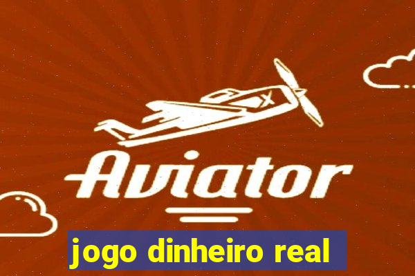 jogo dinheiro real