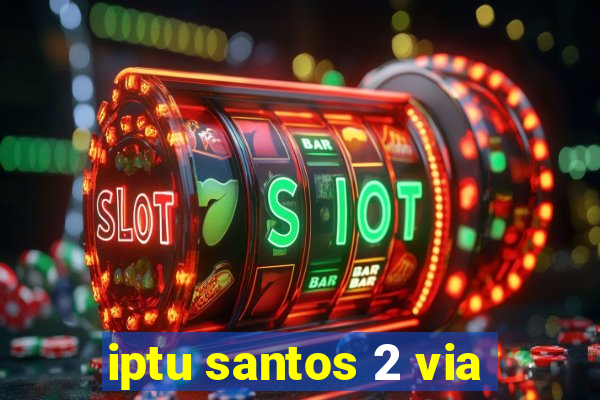 iptu santos 2 via