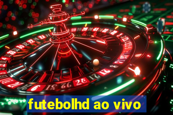 futebolhd ao vivo