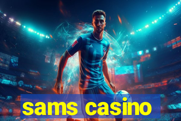 sams casino