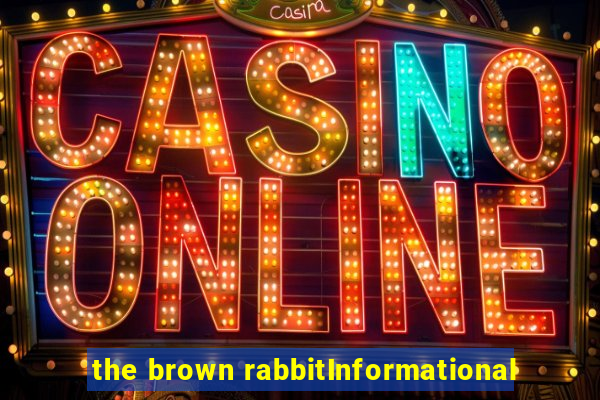 the brown rabbitInformational