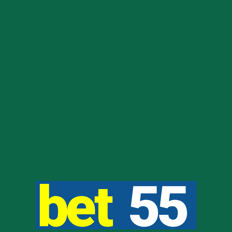 bet 55