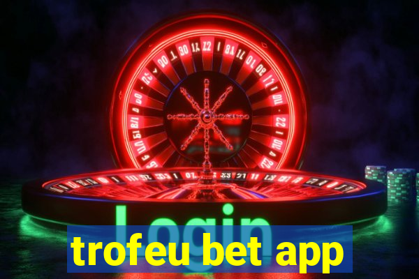 trofeu bet app