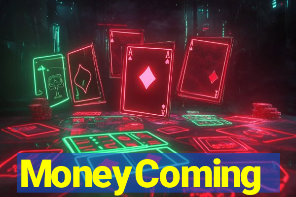 MoneyComing