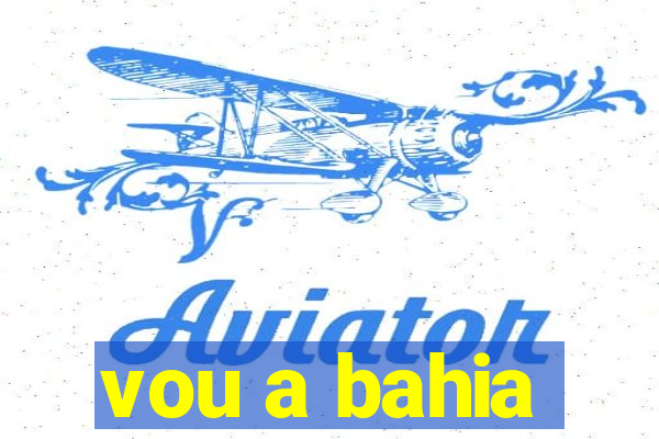 vou a bahia