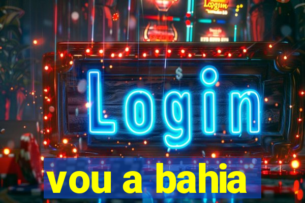 vou a bahia