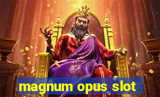 magnum opus slot