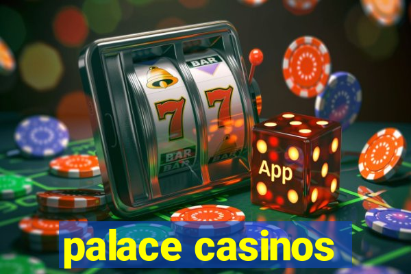 palace casinos