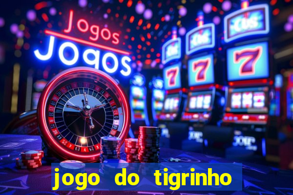 jogo do tigrinho para baixar