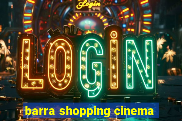 barra shopping cinema