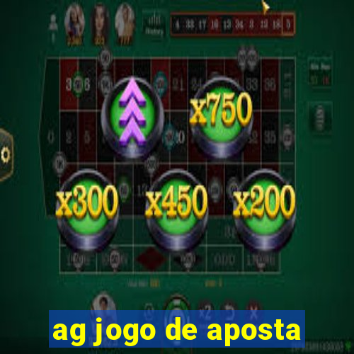 ag jogo de aposta