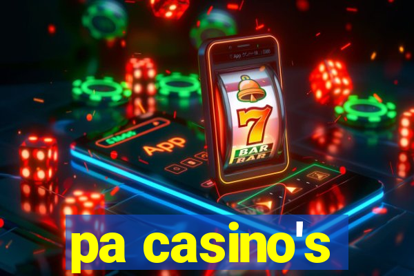 pa casino's