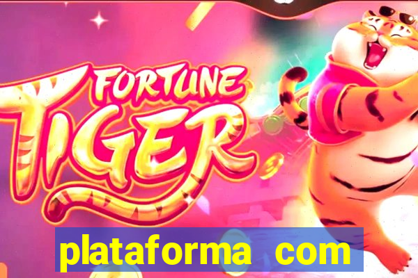 plataforma com bonus gratis