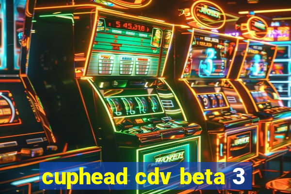 cuphead cdv beta 3