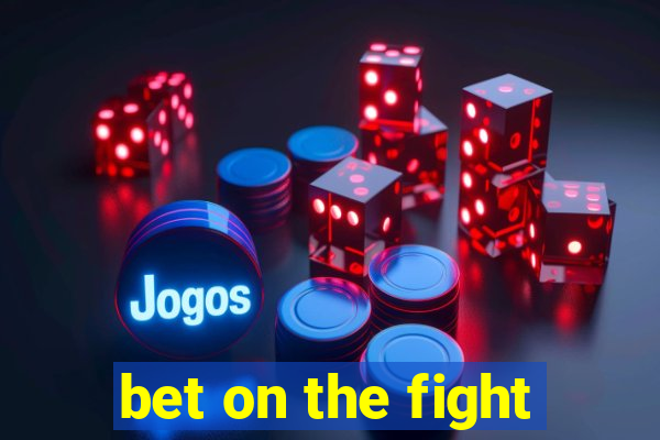 bet on the fight