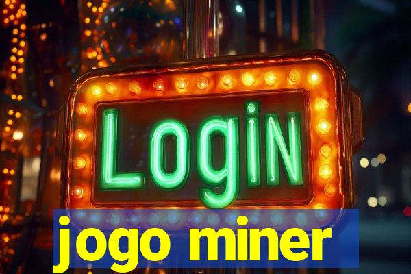 jogo miner