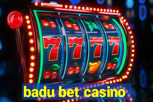 badu bet casino