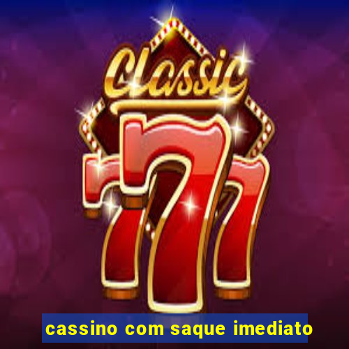 cassino com saque imediato