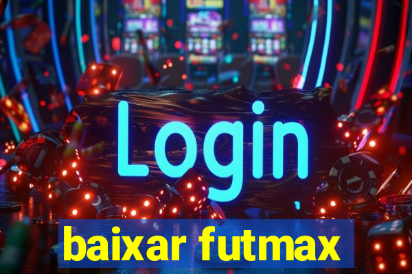 baixar futmax