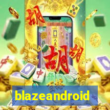 blazeandroid