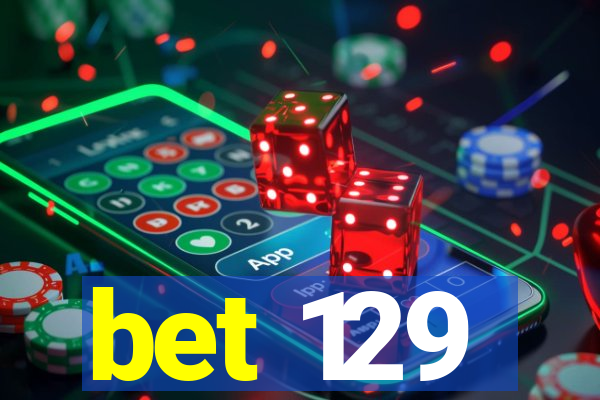 bet 129