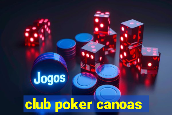 club poker canoas