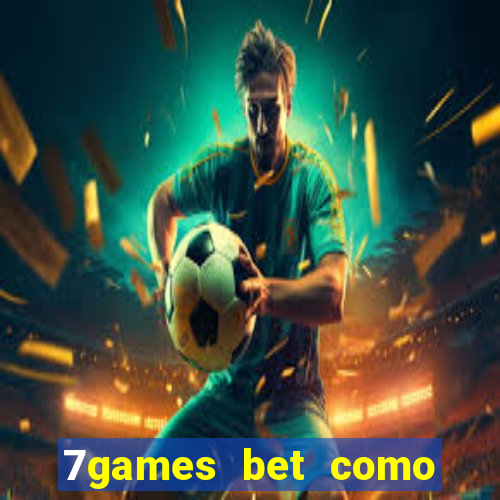 7games bet como sacar bonus