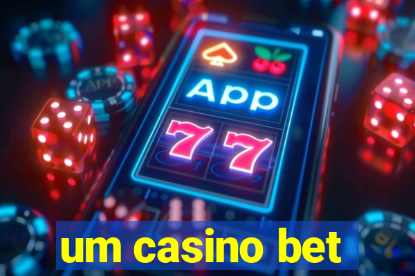 um casino bet