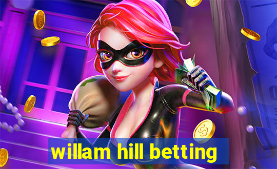 willam hill betting