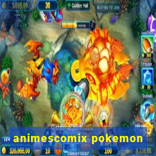 animescomix pokemon