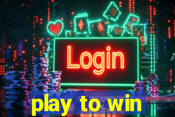 play to win