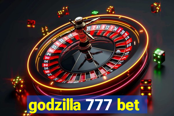 godzilla 777 bet