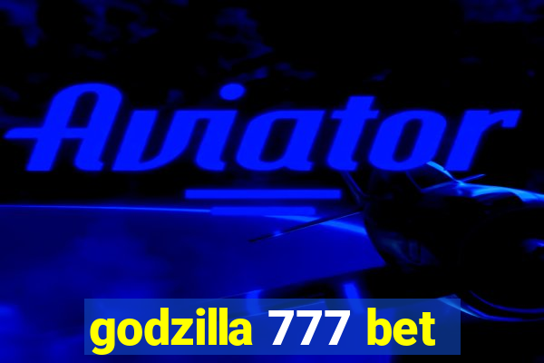 godzilla 777 bet